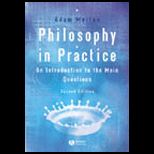 Philosophy in Practice  An Introduction to the Main Questions