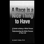 Race Is a Nice Thing to Have  Guide to Being a White Person or Understanding the White Persons in Your Life