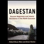 Dagestan Russian Hegemony and Islamic Resistance in the North Caucasus