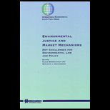 Environmental Justice and Market MechanismsKey Challenges for Environmental Laws and Policy