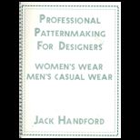 Professional Pattern Making for Designers of Womens Wear and Mens Casual Wear
