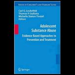 Adolescent Substance Abuse Evidence Based Approaches to Prevention and Treatment