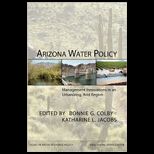 Arizona Water Policy  Management Innovations in an Urbanizing, Arid Region