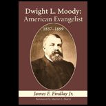Dwight L. Moody American Evangelist, 1837 1899