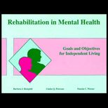 Rehabilitation in Mental Health  Goals and Objectives for Independent Living