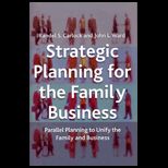 Strategic Planning for Family Business  Parallel Planning to Unify the Family and Business