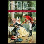 Private Lives/Public Moments Readings in American History, Volume 1