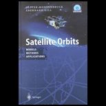Satellite Orbits  Models, Methods and Applications   With CD