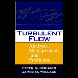 Turbulent Flow  Analysis, Measurement, and Prediction