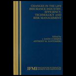Changes in the Life Insurance Industry  Efficiency, Technology, and Risk Management