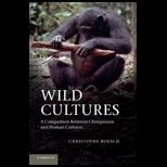 Wild Cultures A Comparison Between Chimpanzee and Human Cultures