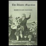 Atlantic Migration, 1607 1860  A History of the Continuing Settlement of the United States