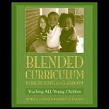 Blended Curriculum In the Inclusive K 3 Classroom  Effective Methods for Teaching All Young Children