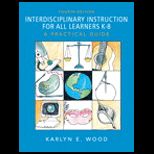 Interdisciplinary Instruction for All Learners K 8 A Practical Guide