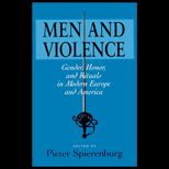 Men and Violence  Gender, Honor and Rituals in Modern Europe and America