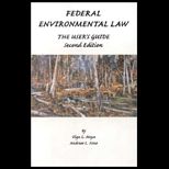 Federal Environmental Law  The Users Guide