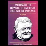 Patterns of Hypnotic Techniques Volume 1
