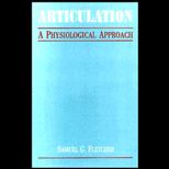 Articulation  A Physiological Approach