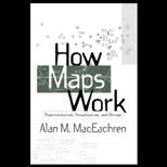 How Maps Work  Representation, Visualization, and Design