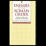 Enemies of the Roman Order  Treason, Unrest, and Alienation in the Empire