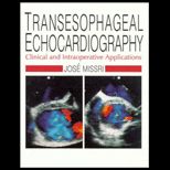 Transesophageal Echocardiography  Clinical and Intraoperative Applications