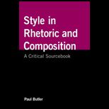 Style in Rhetoric and Composition A Critical Sourcebook