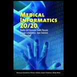 Medical Informatics 20/ 20  Quality and Electronic Health Records through Collaboration, Open Solutions, and Innovation