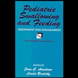 Pediatric Swallowing and Feeding  Assessment and Management