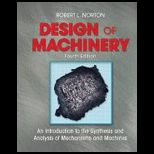 Design of Machinery  An Introduction to the Synthesis and Analysis of Mechanisms and Machines Text Only