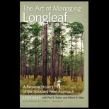 Art of Managing Longleaf A Personal History of the Stoddard Neel Approach