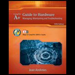 A+ Guide to Hardware Managing, Maintaining and Troubleshooting   Package