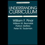 Understanding Curriculum  An Introduction to the Study of Historical and Contemporary Curriculum Discourse