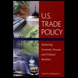 U.S. Trade Policy  Balancing Economic Dreams and Political Realities
