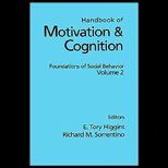 Handbook of Motivation and Cognition, Volume 2  Foundations of Social Behavior