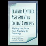 Learner Centered Assessment on College Campuses  Shifting the Focus from Teaching to Learning