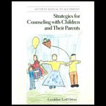 Strategies for Counseling with Children and Their Parents (Student Manual)