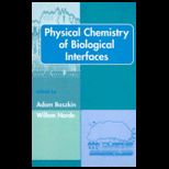 Physical Chem. of Biological Interfaces