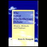 Great Psychotherapy Debate  Models, Methods, and Findings