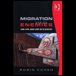 Migration and Its Enemies Global Capital, Migrant Labour and the Nation State