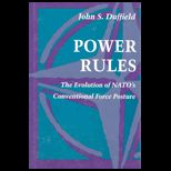 Power Rules  The Evolution of Natos Conventional Force Posture