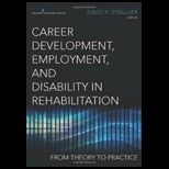 Career Development, Employment, and Disability in Rehabilitation From Theory to Practice