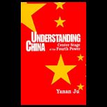 Understanding China  Center Stage of the Fourth Power