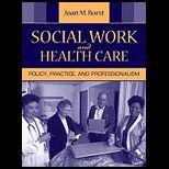 Social Work and Health Care Policy, Practice, and Professionalism