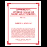 Comprehensive Reference Manual for Signers and Interpreters