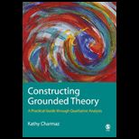 Constructing Grounded Theory  Practical Guide through Qualitative Analysis