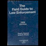 Field Guide to Law Enforcement, 2008 Edition
