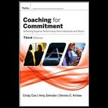 Coaching for Commitment Achieving Superior Performance from Individuals and Teams