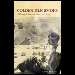 Golden Silk Smoke A History of Tobacco in China, 1550 2010