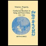 Women, Property, and Confucian Reaction in Sung and Yuan China (960 1368