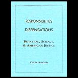 Responsibilities and Dispensations  Behavior, Science, and American Justice
